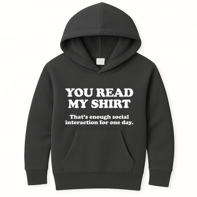 Funny You Read My Shirt That Enough Social Interaction For One Day Kids Hoodie