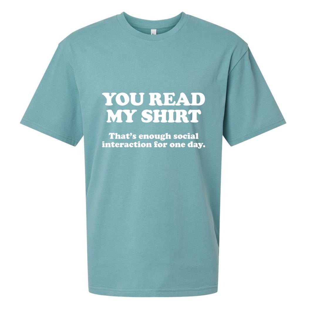 Funny You Read My Shirt That Enough Social Interaction For One Day Sueded Cloud Jersey T-Shirt