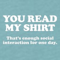 Funny You Read My Shirt That Enough Social Interaction For One Day Sueded Cloud Jersey T-Shirt