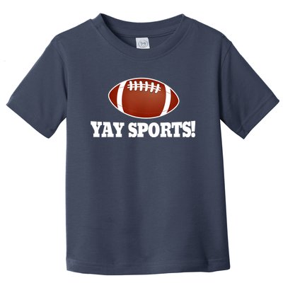 Funny Yay Sports Football Toddler T-Shirt