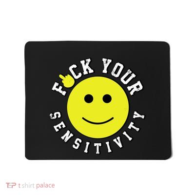 Fuck Your Sensitivity Mousepad