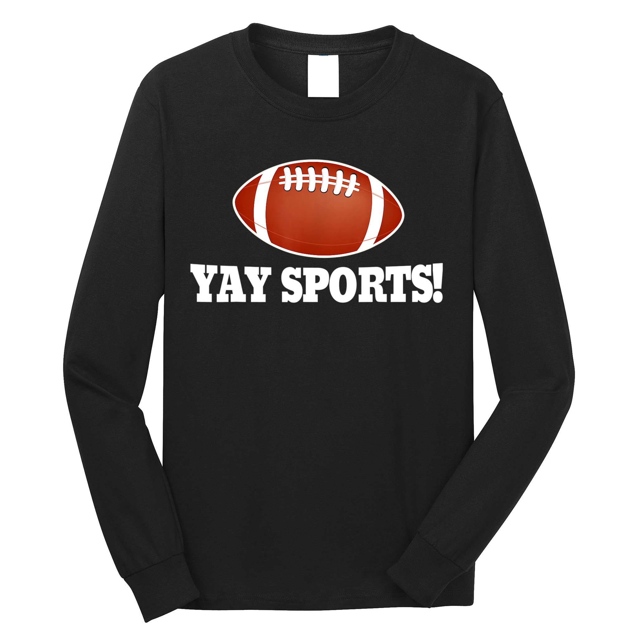 Funny Yay Sports Football Long Sleeve Shirt