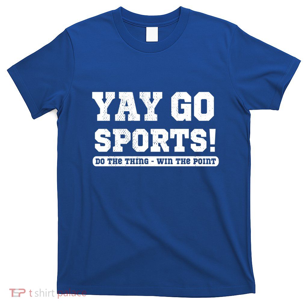 Funny Yay Sports Football Gift T-Shirt