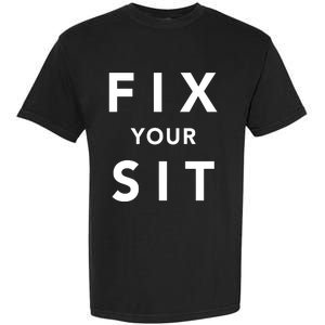 Fix Your Sit Garment-Dyed Heavyweight T-Shirt