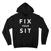 Fix Your Sit Hoodie