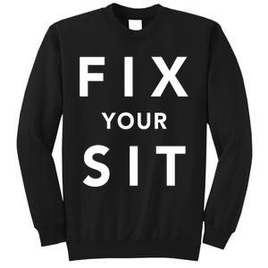 Fix Your Sit Sweatshirt