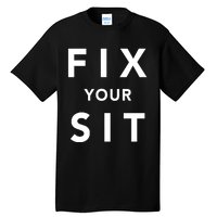 Fix Your Sit Tall T-Shirt