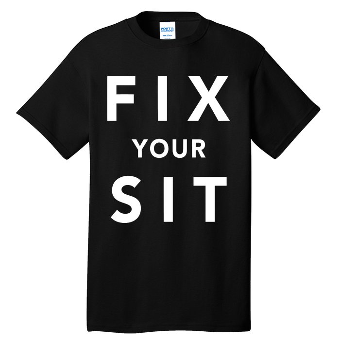 Fix Your Sit Tall T-Shirt