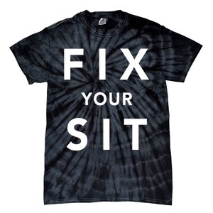 Fix Your Sit Tie-Dye T-Shirt