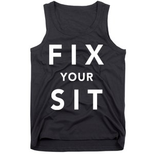 Fix Your Sit Tank Top