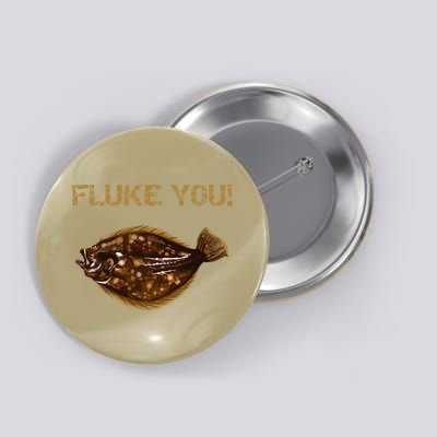 Fluke You! Summer Flounder Fishing Fluke Button