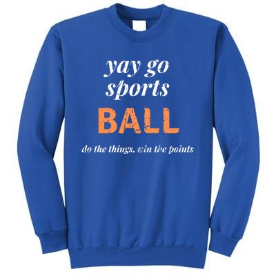 Funny Yay Sports Ball Design Sporty Fan Win The Points Great Gift Sweatshirt