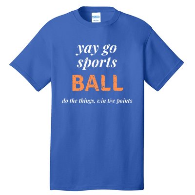 Funny Yay Sports Ball Design Sporty Fan Win The Points Great Gift Tall T-Shirt