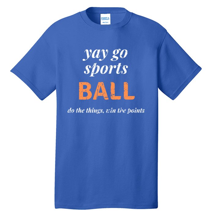 Funny Yay Sports Ball Design Sporty Fan Win The Points Great Gift Tall T-Shirt