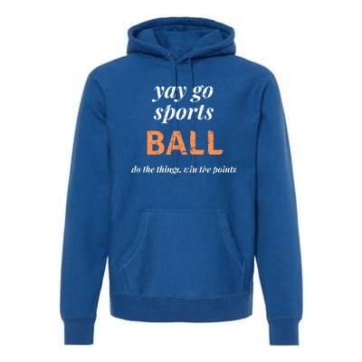 Funny Yay Sports Ball Design Sporty Fan Win The Points Great Gift Premium Hoodie