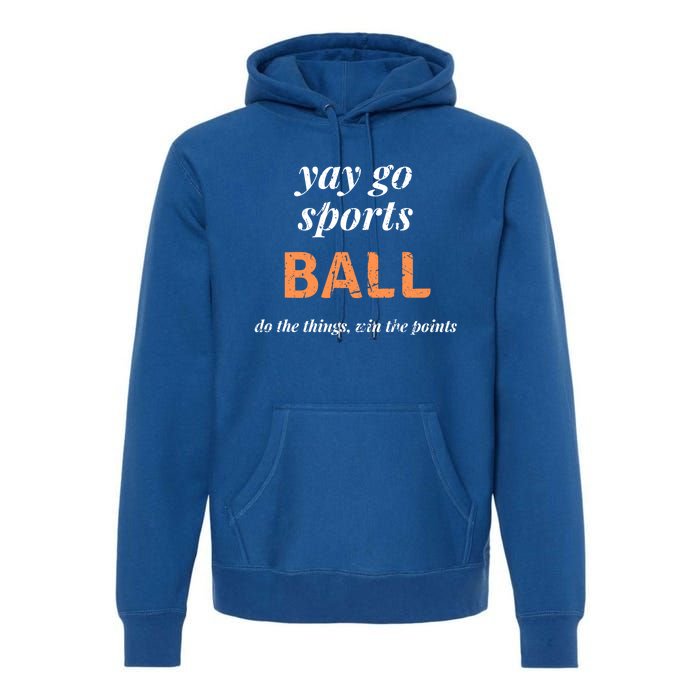 Funny Yay Sports Ball Design Sporty Fan Win The Points Great Gift Premium Hoodie