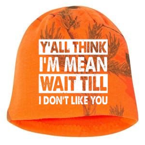 Funny Y'all Think I'm Mean Wait Till I Don't Like You Kati - Camo Knit Beanie