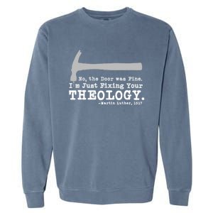 Fixing Your Theology Lutheran Calvinist Luther Christianity Funny Gift Garment-Dyed Sweatshirt