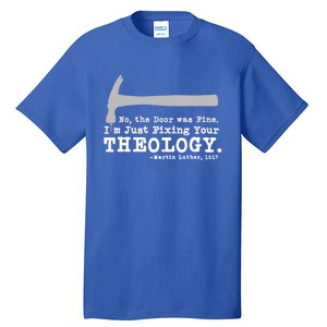 Fixing Your Theology Lutheran Calvinist Luther Christianity Funny Gift Tall T-Shirt