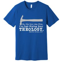 Fixing Your Theology Lutheran Calvinist Luther Christianity Funny Gift Premium T-Shirt