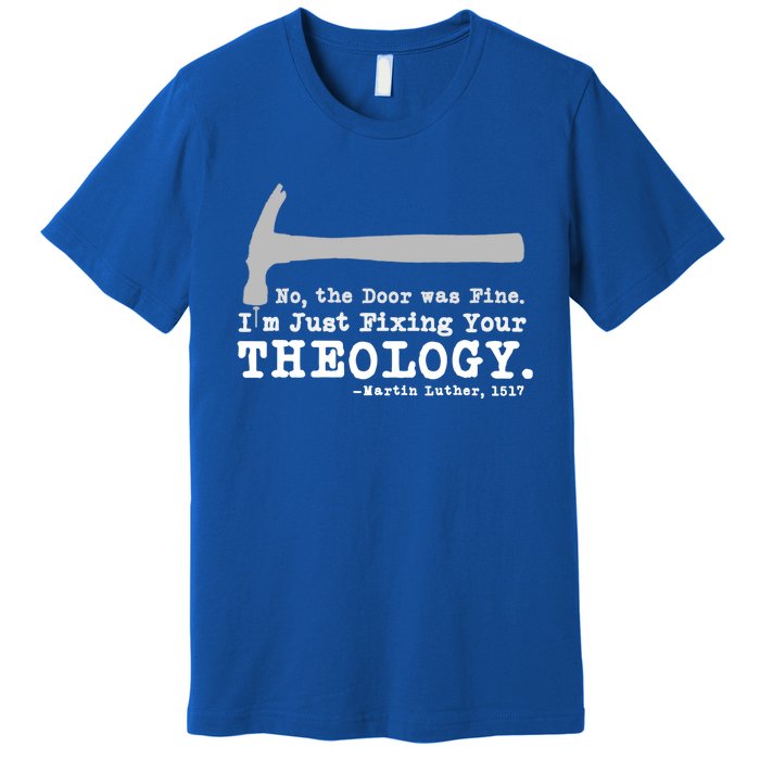 Fixing Your Theology Lutheran Calvinist Luther Christianity Funny Gift Premium T-Shirt