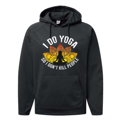 Funny Yoga Tees  I Do Yoga So I Do not Kill People  Performance Fleece Hoodie