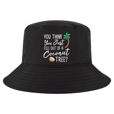 Funny You Think You Just Fell Out Of A Coconut Tree Meme Cool Comfort Performance Bucket Hat