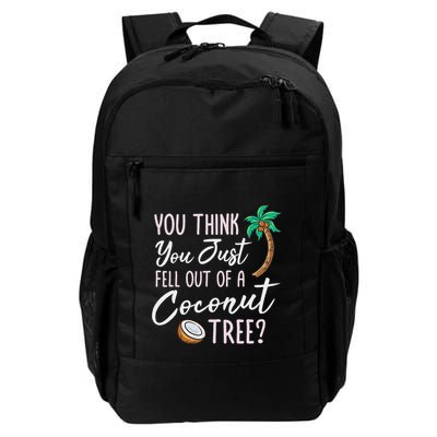 Funny You Think You Just Fell Out Of A Coconut Tree Meme Daily Commute Backpack