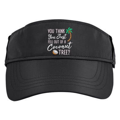 Funny You Think You Just Fell Out Of A Coconut Tree Meme Adult Drive Performance Visor