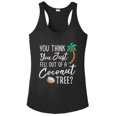 Funny You Think You Just Fell Out Of A Coconut Tree Meme Ladies PosiCharge Competitor Racerback Tank