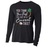 Funny You Think You Just Fell Out Of A Coconut Tree Meme Cooling Performance Long Sleeve Crew