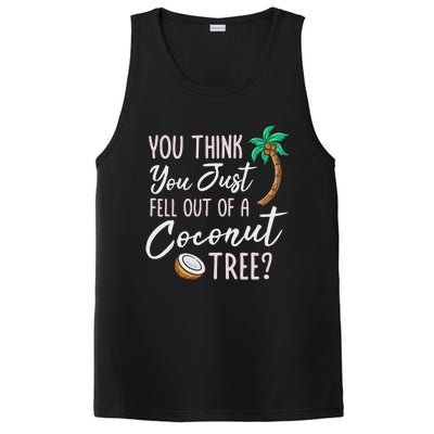 Funny You Think You Just Fell Out Of A Coconut Tree Meme PosiCharge Competitor Tank