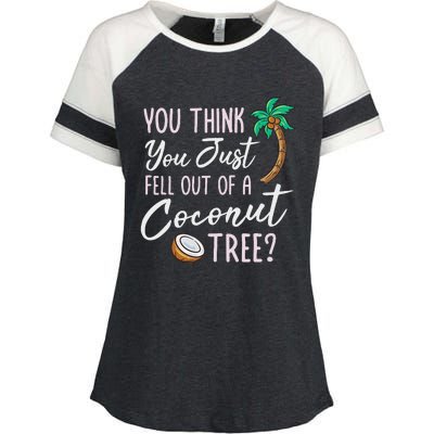 Funny You Think You Just Fell Out Of A Coconut Tree Meme Enza Ladies Jersey Colorblock Tee