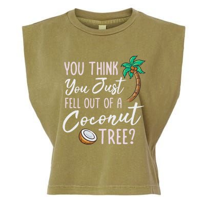 Funny You Think You Just Fell Out Of A Coconut Tree Meme Garment-Dyed Women's Muscle Tee