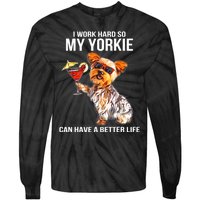 Funny Yorkshire Terrier Lover Gifts I Work Hard So My Yorkie Tie-Dye Long Sleeve Shirt