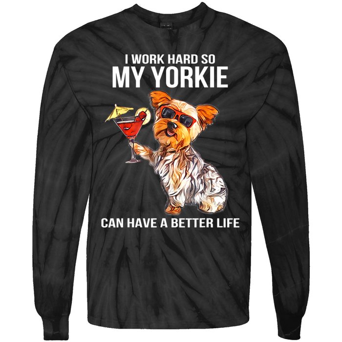 Funny Yorkshire Terrier Lover Gifts I Work Hard So My Yorkie Tie-Dye Long Sleeve Shirt