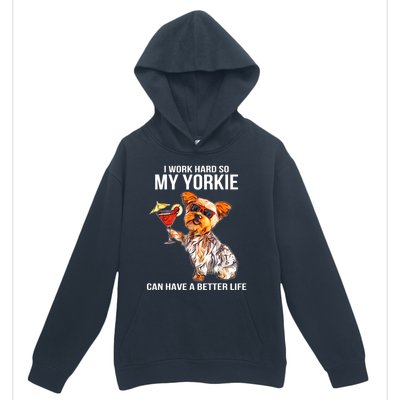 Funny Yorkshire Terrier Lover Gifts I Work Hard So My Yorkie Urban Pullover Hoodie