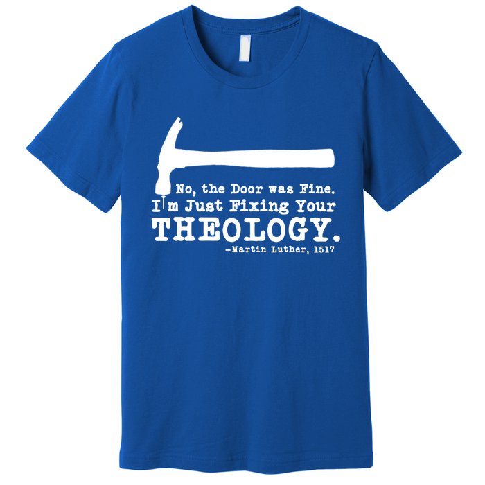 Fixing Your Theology Lutheran Calvinist Luther Christianity Gift Premium T-Shirt