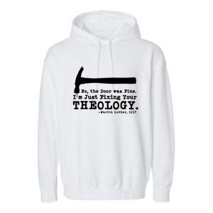 Fixing Your Theology Lutheran Calvinist Luther Christianity Gift Garment-Dyed Fleece Hoodie