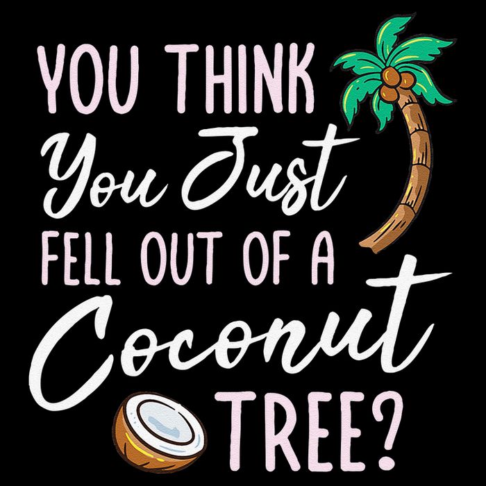 Funny You Think You Just Fell Out Of A Coconut Tree Meme Full-Length Apron With Pockets