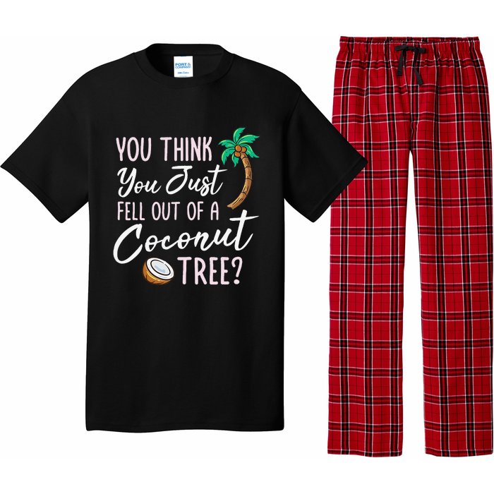 Funny You Think You Just Fell Out Of A Coconut Tree Meme Pajama Set