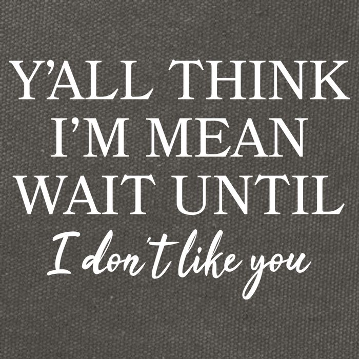 Funny Yall Think Im Mean Wait Until I Dont Like You Cotton Canvas Backpack