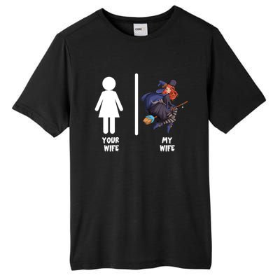 Funny Your Wife My Wife Halloween Mom Witch Pumpkin Outfit Cool Gift Tall Fusion ChromaSoft Performance T-Shirt