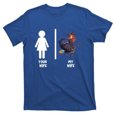 Funny Your Wife My Wife Halloween Mom Witch Pumpkin Outfit Cool Gift T-Shirt