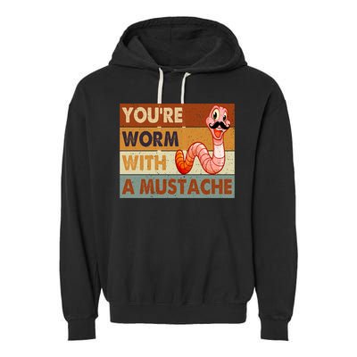 Funny Youre Worm With A Mustache Vintage Retro Mustache Garment-Dyed Fleece Hoodie