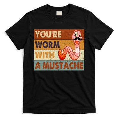 Funny Youre Worm With A Mustache Vintage Retro Mustache T-Shirt
