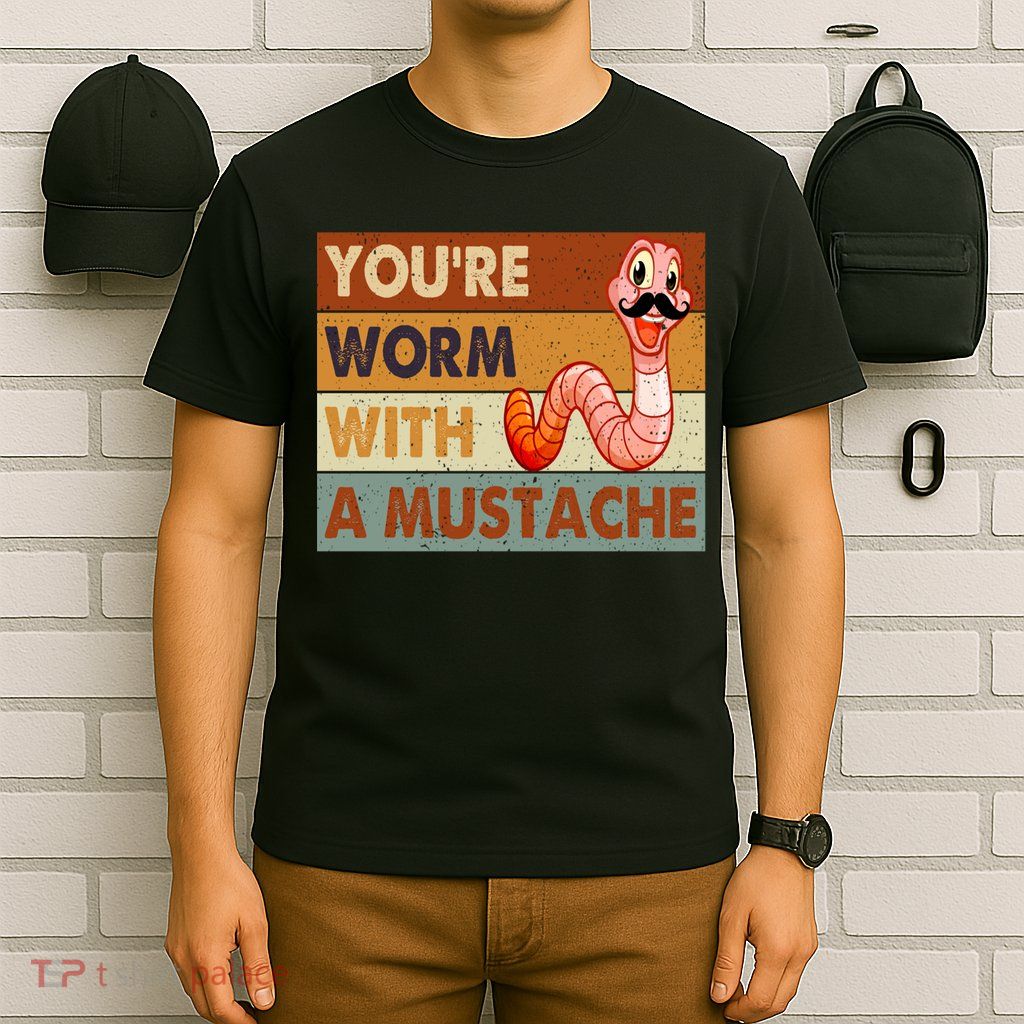 Funny Youre Worm With A Mustache Vintage Retro Mustache T-Shirt