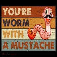 Funny Youre Worm With A Mustache Vintage Retro Mustache Poster