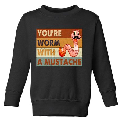 Funny Youre Worm With A Mustache Vintage Retro Mustache Toddler Sweatshirt