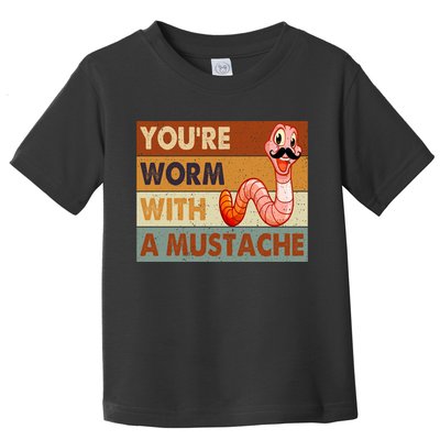 Funny Youre Worm With A Mustache Vintage Retro Mustache Toddler T-Shirt